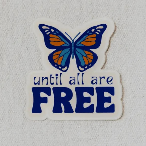 Until All Are Free Sticker